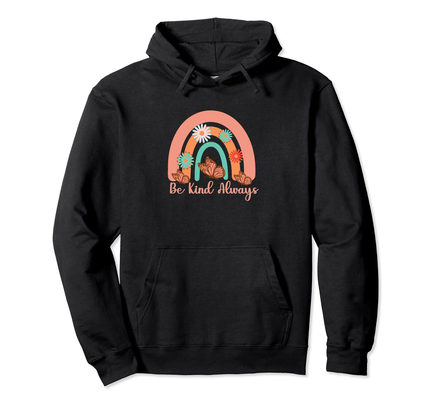 Be Kind Always Rainbow Peace Love Hoodie - Aesthetic Graphic Unisex - T-Shirt, Sweatshirt, Hoodie