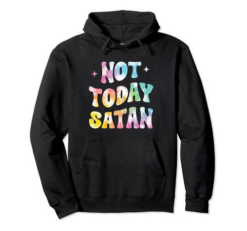 Not Today Satan Groovy Tie Dye Hoodie - Minimalist Print Men Women - T-Shirt, Sweatshirt, Hoodie
