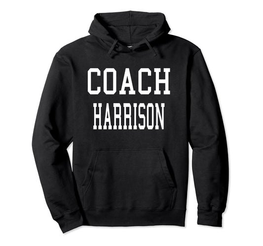Coach Harrison Custom Football Soccer Hoodie - Graphic Print for Adults - T-Shirt, Sweatshirt, Hoodie