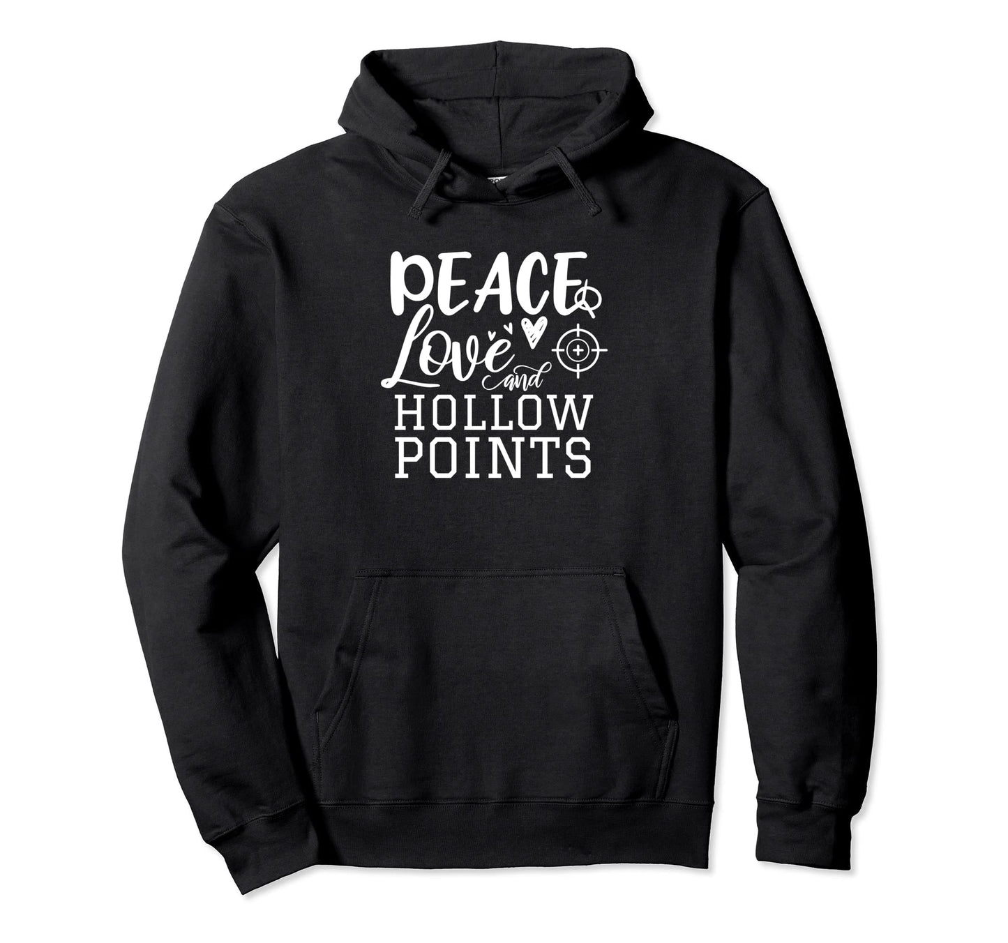 Peace Love And Hollow Points Hoodie - Casual Everyday Wear for Adults - T-Shirt, Sweatshirt, Hoodie