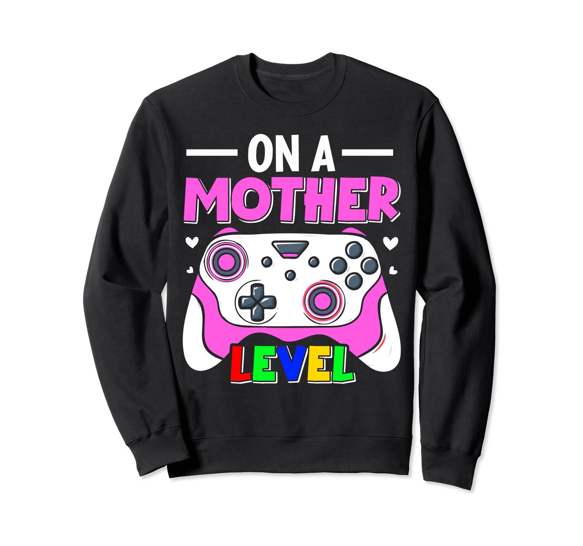 Mother Level Gaming Mom Mothers Day Sweatshirt - Custom Art Print Unisex - T-Shirt, Sweatshirt, Hoodie