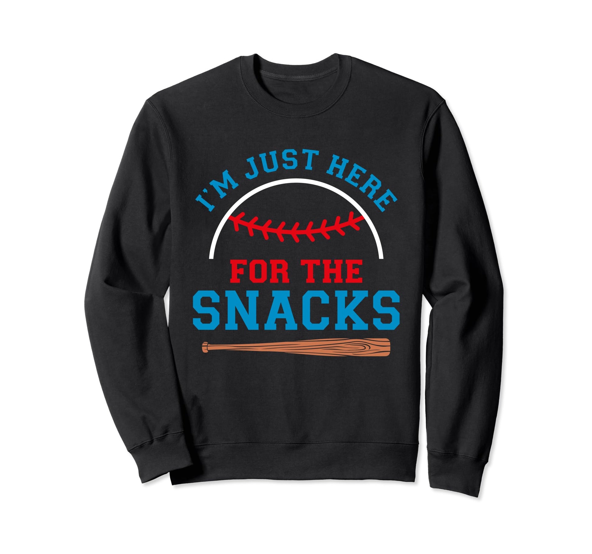 Im Just Here Snacks Funny Baseball Sweatshirt - Custom Art Print Unisex - T-Shirt, Sweatshirt, Hoodie