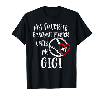 My Favorite Player Calls Me Gigi T-Shirt - Casual Everyday Wear Men Women - T-Shirt, Sweatshirt, Hoodie