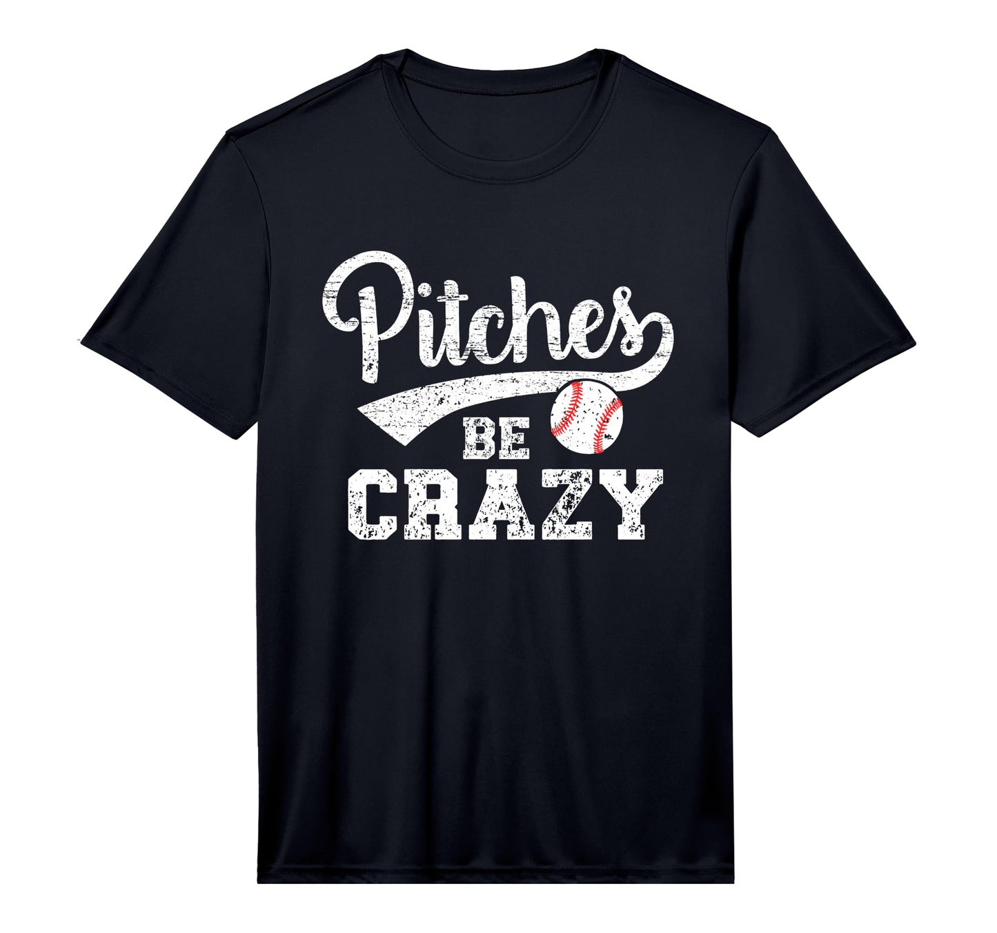 Mens Pitches Be Crazy Funny Baseball T-Shirt - Minimalist Print Unisex - T-Shirt, Sweatshirt, Hoodie