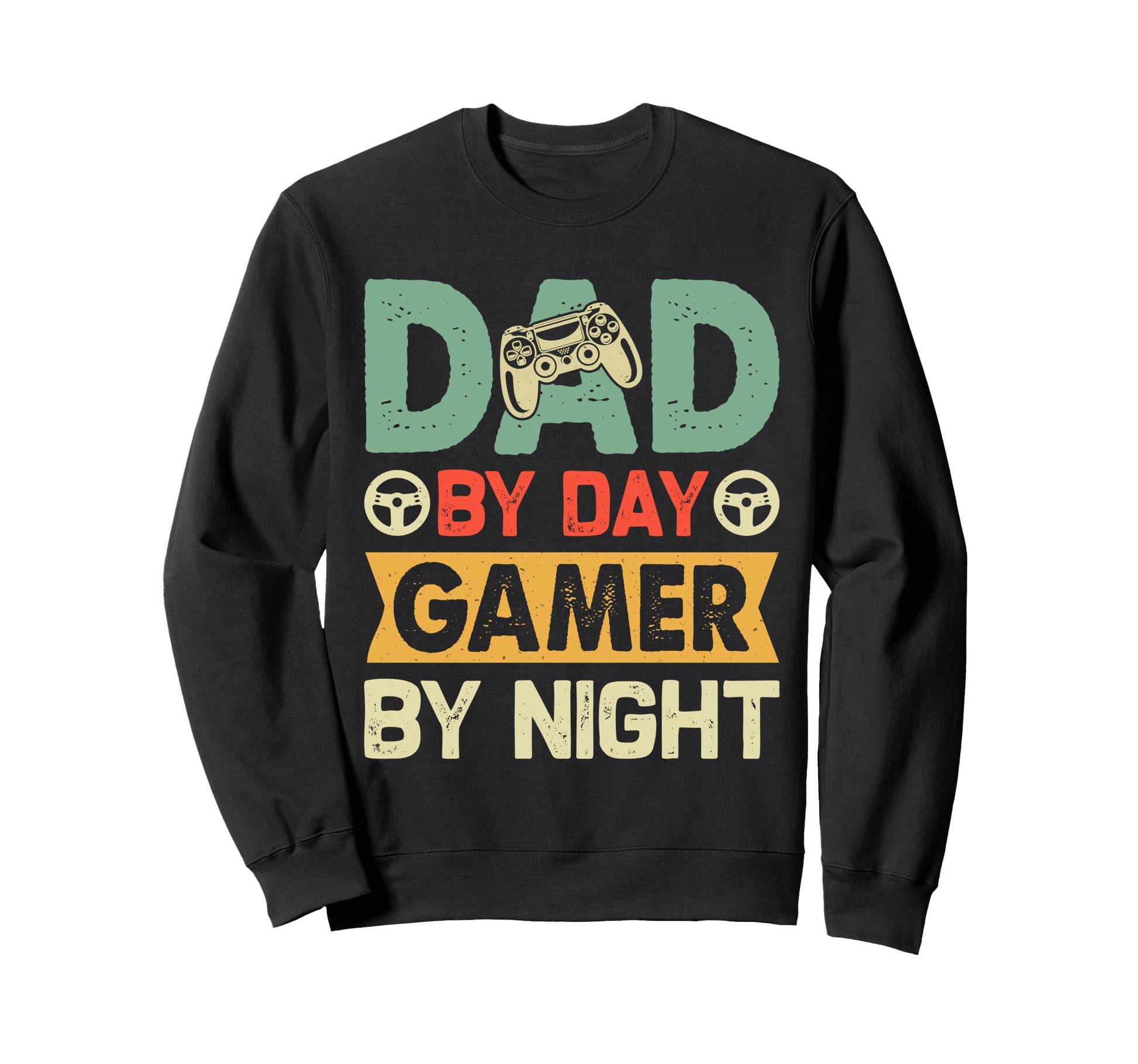 Dad Day Gamer Night Funny Fathers Day Sweatshirt - Novelty Apparel Unisex - T-Shirt, Sweatshirt, Hoodie