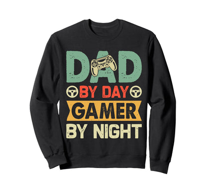 Dad Day Gamer Night Funny Fathers Day Sweatshirt - Novelty Apparel Unisex - T-Shirt, Sweatshirt, Hoodie