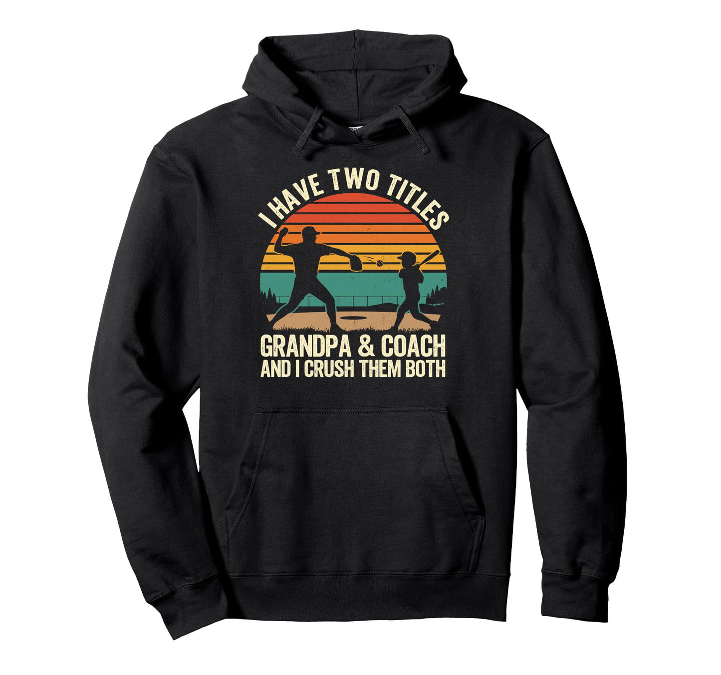 I Have Two Titles Grandpa And Coach Hoodie - Streetwear Style Men Women - T-Shirt, Sweatshirt, Hoodie