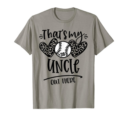 Thats My Uncle Out There Number 39 T-Shirt - Fun Novelty Design for Adults - T-Shirt, Sweatshirt, Hoodie