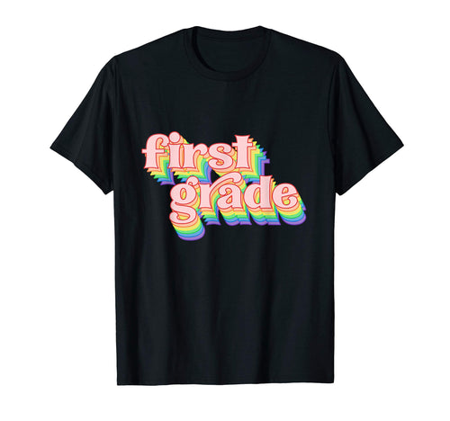 First Grade Teacher Rainbow T-Shirt - Graphic Print for Adults - T-Shirt, Sweatshirt, Hoodie