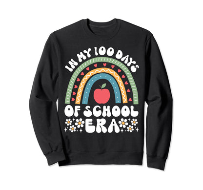 My 100 Days School Era 100Th Sweatshirt - Casual Everyday Wear Men Women - T-Shirt, Sweatshirt, Hoodie