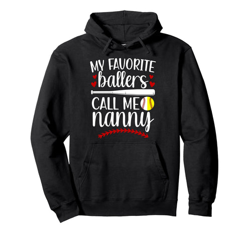 My Favorite Ballers Call Me Nanny Hoodie - Minimalist Print for Adults - T-Shirt, Sweatshirt, Hoodie