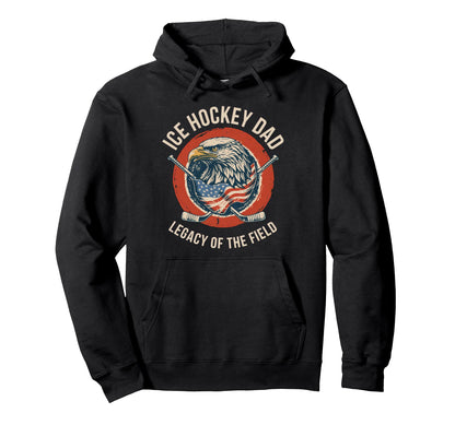 Legacy Field Ice Hockey Dad Hoodie - Trendy Graphic for Adults - T-Shirt, Sweatshirt, Hoodie
