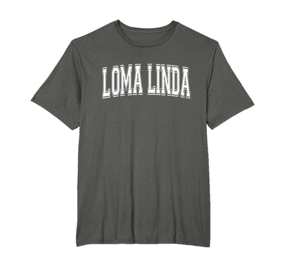 Loma Linda Ca California Usa Sports Varsity T-Shirt - Graphic Print Unisex - T-Shirt, Sweatshirt, Hoodie