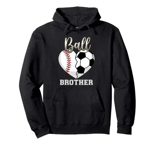 Ball Brother Baseball Soccer Heart Hoodie - Streetwear Style Unisex - T-Shirt, Sweatshirt, Hoodie