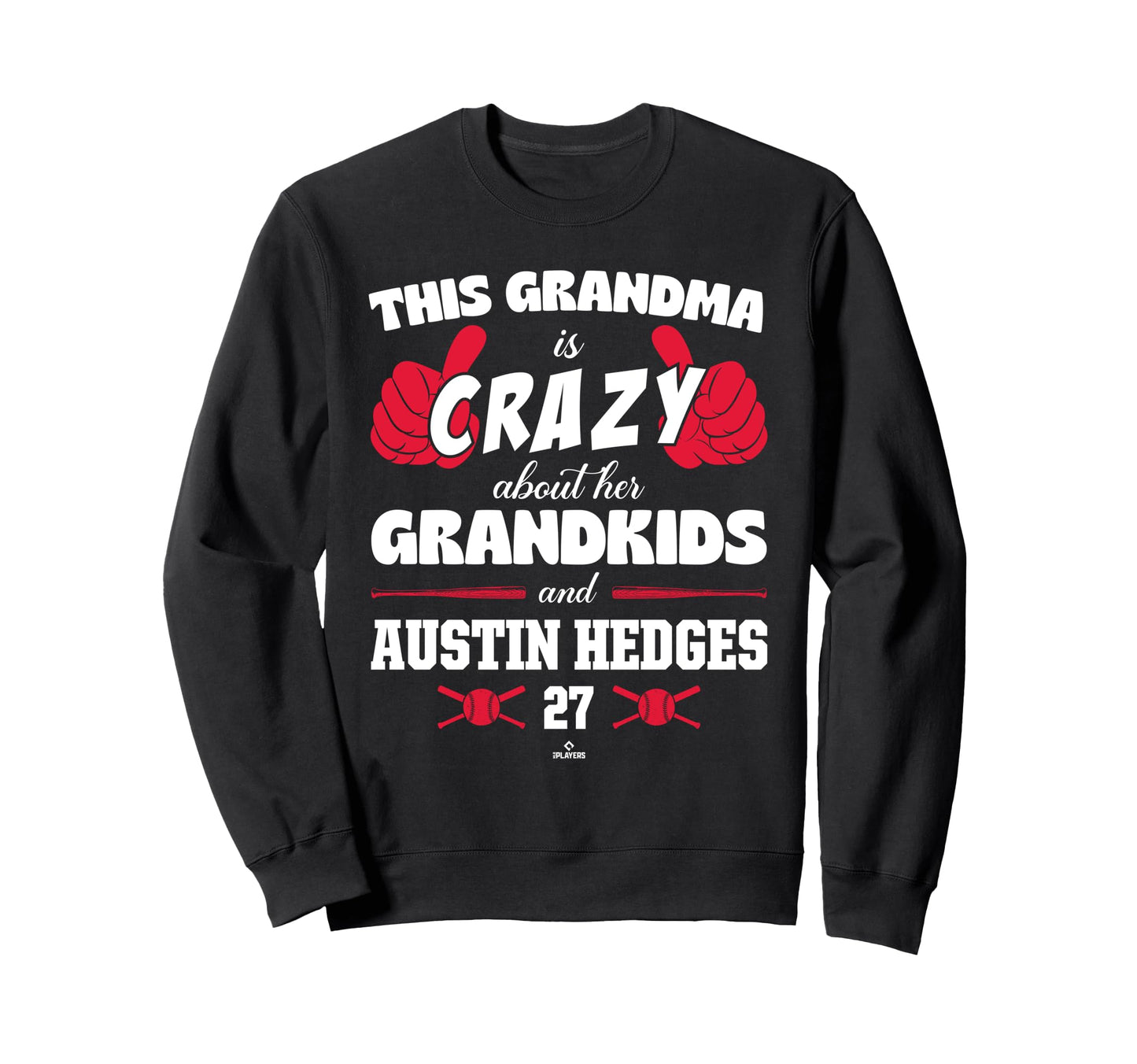 Grandma Crazy Austin Hedges Cleveland Sweatshirt - Trendy Graphic Unisex - T-Shirt, Sweatshirt, Hoodie