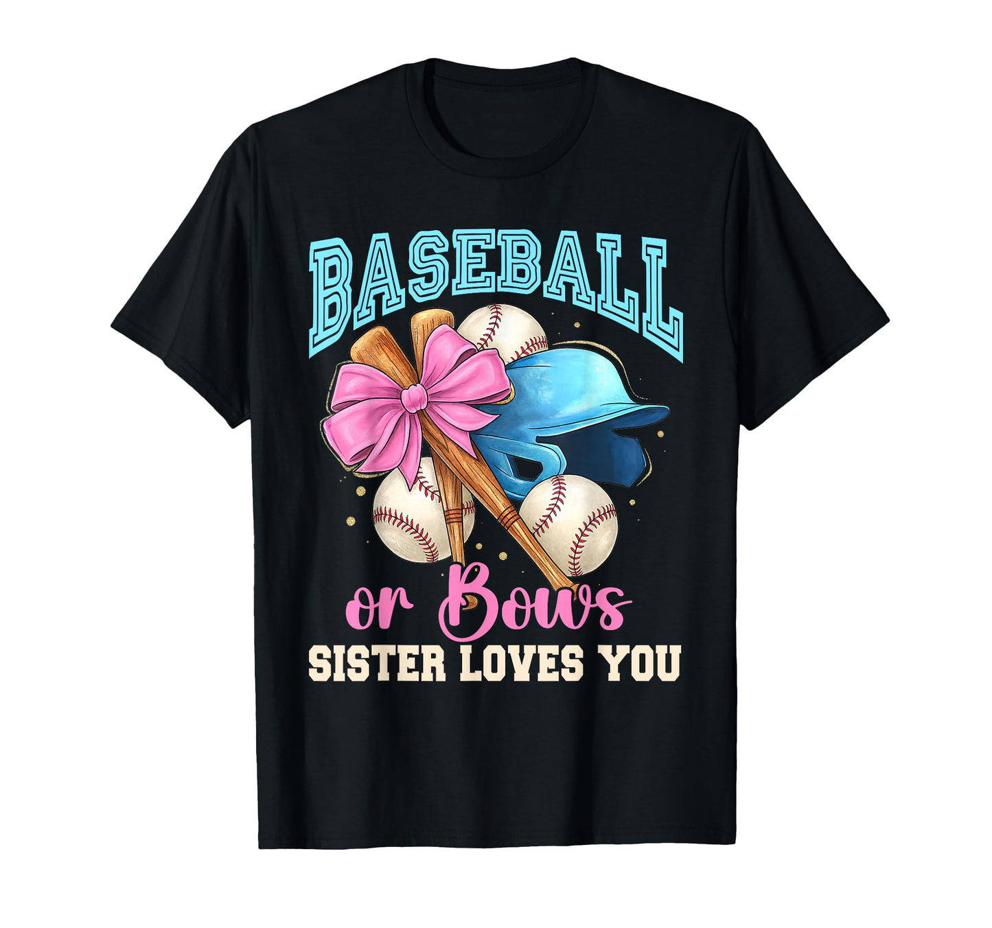 Baseball Or Bows Sister Loves You T-Shirt - Aesthetic Graphic Unisex - T-Shirt, Sweatshirt, Hoodie