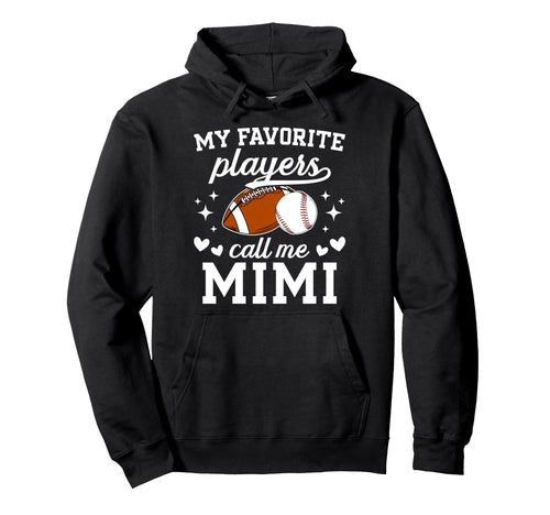 My Favorite Players Call Me Mimi Hoodie - Streetwear Style Men Women - T-Shirt, Sweatshirt, Hoodie