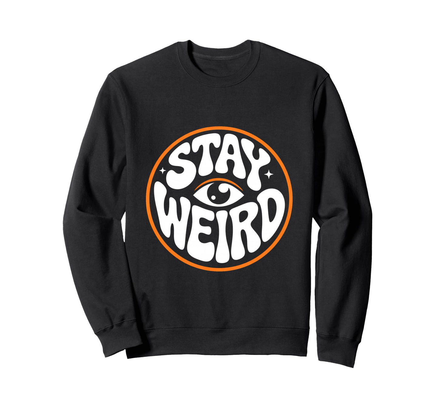Stay Weird Groovy Psychedelic Eye Sweatshirt - Aesthetic Graphic Men Women - T-Shirt, Sweatshirt, Hoodie