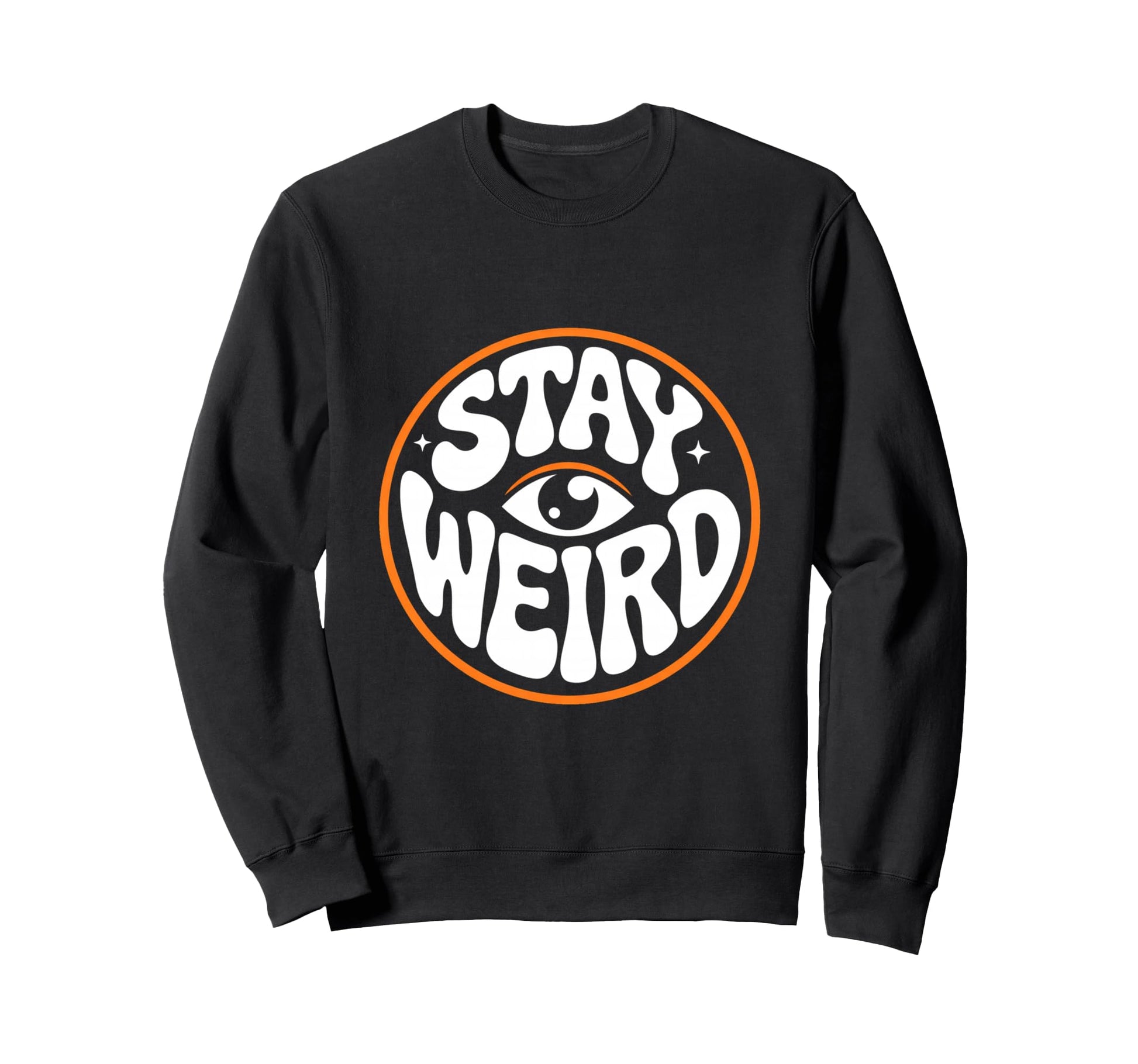 Stay Weird Groovy Psychedelic Eye Sweatshirt - Aesthetic Graphic Men Women - T-Shirt, Sweatshirt, Hoodie