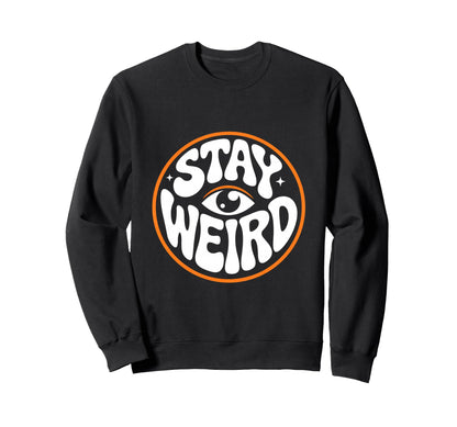 Stay Weird Groovy Psychedelic Eye Sweatshirt - Aesthetic Graphic Men Women - T-Shirt, Sweatshirt, Hoodie