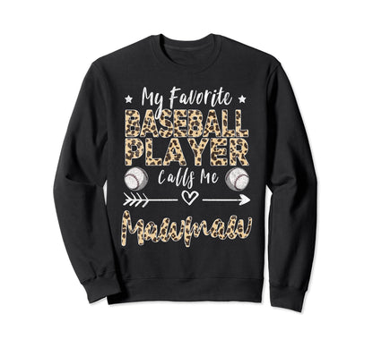 My Favorite Baseball Player Calls Sweatshirt - Custom Art Print Men Women - T-Shirt, Sweatshirt, Hoodie