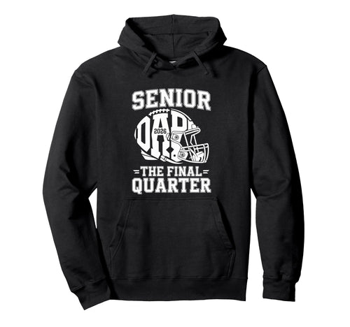 Senior Football Dad Father Final Hoodie - Unique Graphic for Adults - T-Shirt, Sweatshirt, Hoodie