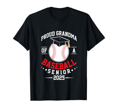 Proud Grandma Baseball Senior Class 2025 T-Shirt - Graphic Print Men Women - T-Shirt, Sweatshirt, Hoodie