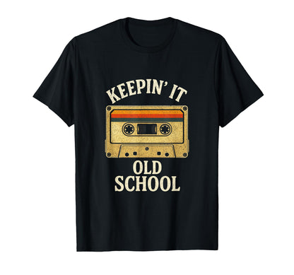 Keepin It Old School Mixtape 80S 90S T-Shirt - Fun Novelty Design Unisex - T-Shirt, Sweatshirt, Hoodie