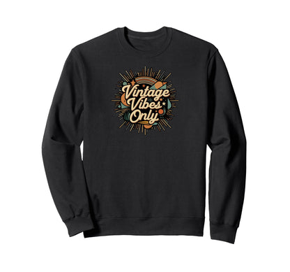 Vibes Only Groovy Boho Aesthetic Sweatshirt - Fun Novelty Design for Adults - T-Shirt, Sweatshirt, Hoodie