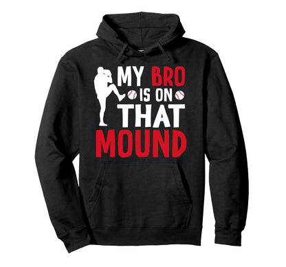 That Mound Baseball Pitcher Brother Hoodie - Minimalist Print for Adults - T-Shirt, Sweatshirt, Hoodie