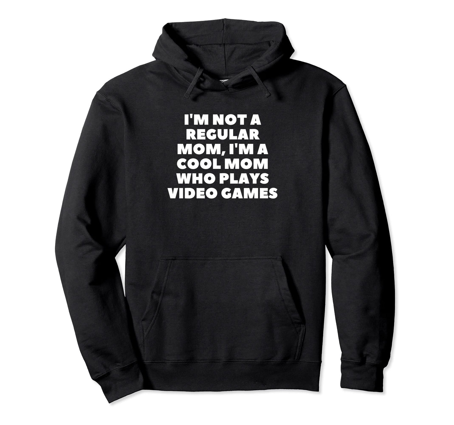 Im Not Regular Mom Im Mom Who Plays Hoodie - Unique Graphic for Adults - T-Shirt, Sweatshirt, Hoodie