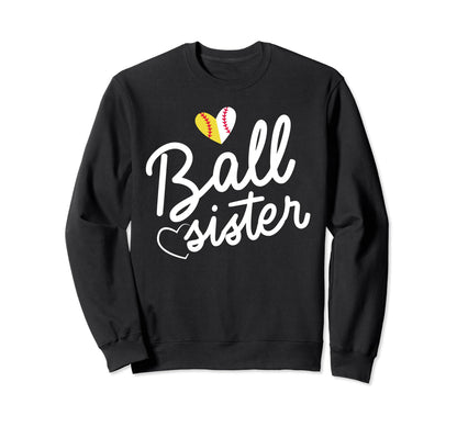 Baseball And Softball Sister Funny Ball Sweatshirt - Trendy Graphic Unisex - T-Shirt, Sweatshirt, Hoodie