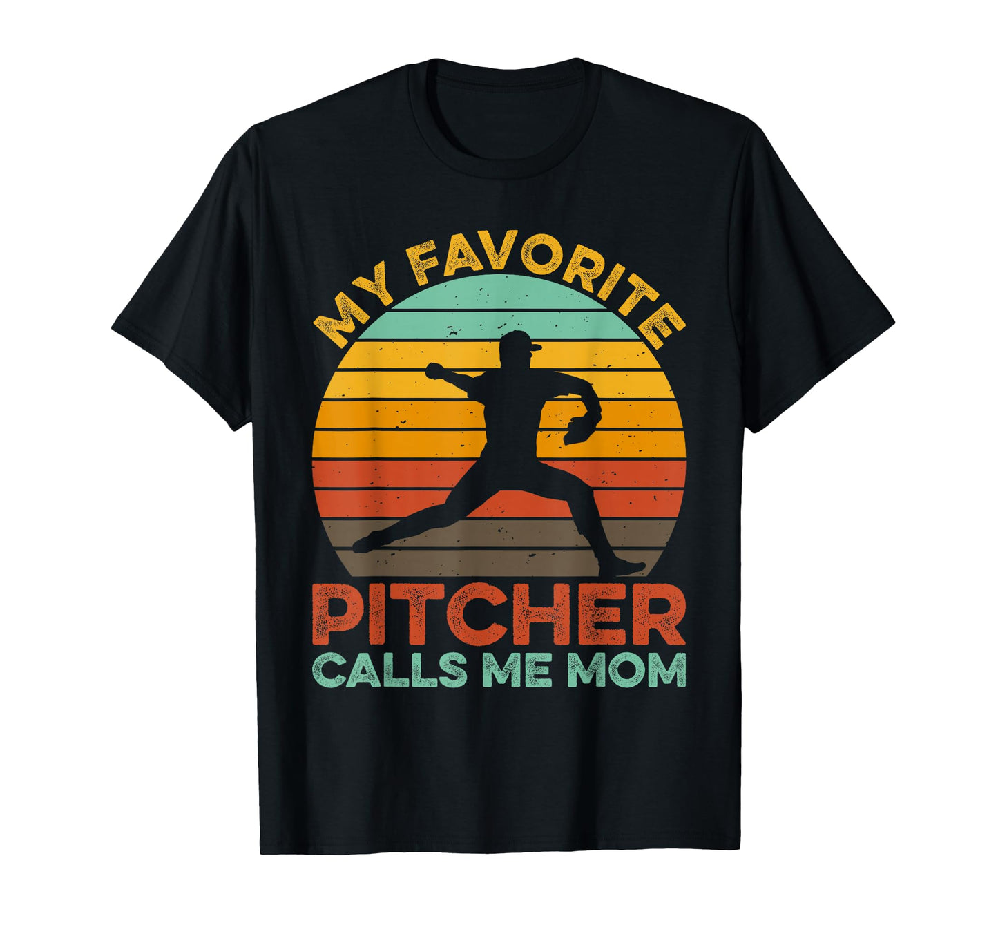 My Favorite Pitcher Calls Me Mom T-Shirt - Fun Novelty Design Men Women - T-Shirt, Sweatshirt, Hoodie