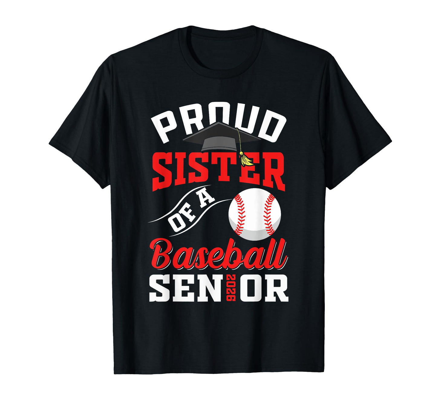 Proud Sister Baseball Senior Class T-Shirt - Novelty Apparel for Adults - T-Shirt, Sweatshirt, Hoodie