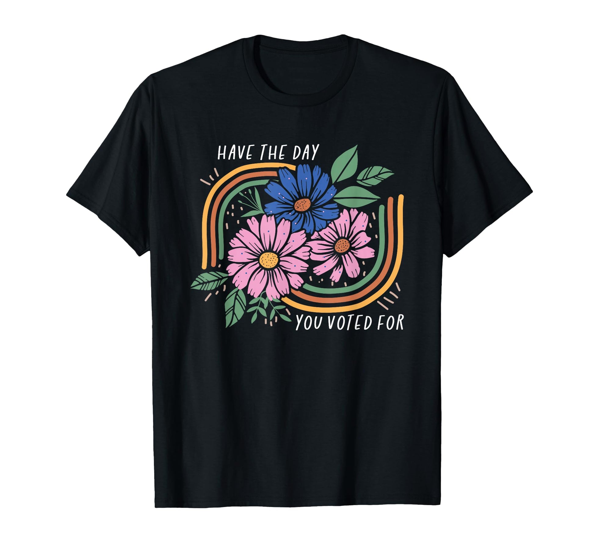 Have Day You Voted Boho Floral T-Shirt - Custom Art Print for Adults - T-Shirt, Sweatshirt, Hoodie