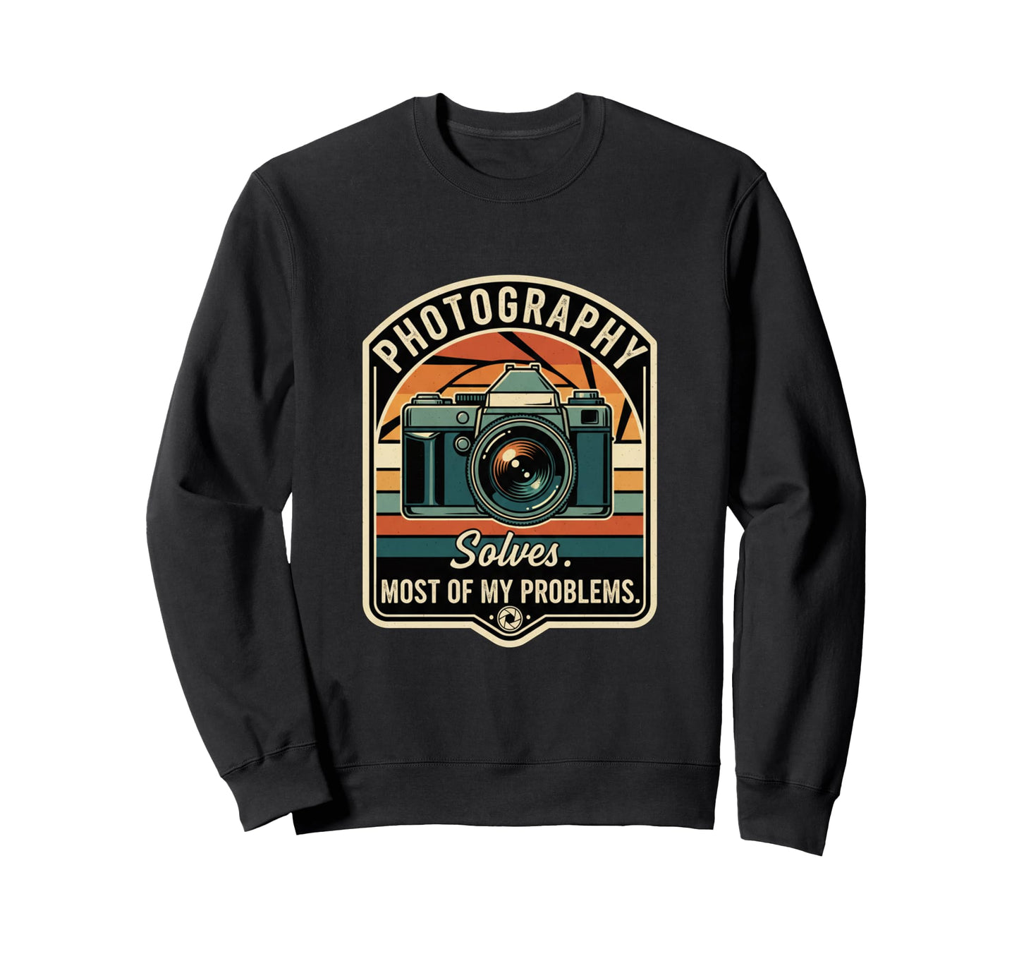 Photography Solves Most My Problems Sweatshirt - Trendy Graphic Unisex - T-Shirt, Sweatshirt, Hoodie