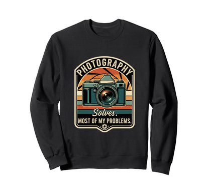 Photography Solves Most My Problems Sweatshirt - Trendy Graphic Unisex - T-Shirt, Sweatshirt, Hoodie