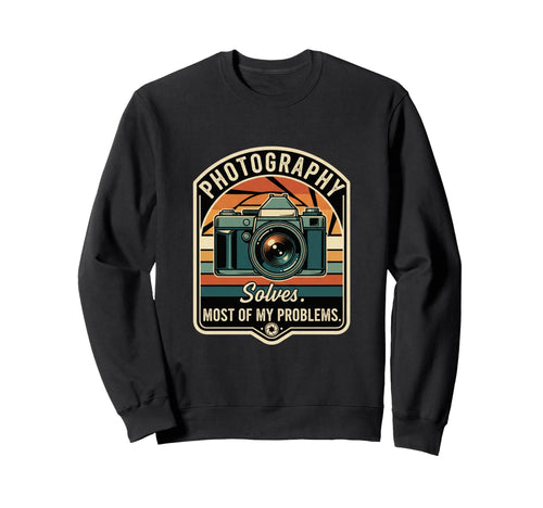 Photography Solves Most My Problems Sweatshirt - Trendy Graphic Unisex - T-Shirt, Sweatshirt, Hoodie