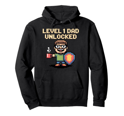 Level 1 Dad Unlocked Gamer Fathers Day Hoodie - Novelty Apparel Men Women - T-Shirt, Sweatshirt, Hoodie