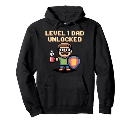 Level 1 Dad Unlocked Gamer Fathers Day Hoodie - Novelty Apparel Men Women - T-Shirt, Sweatshirt, Hoodie