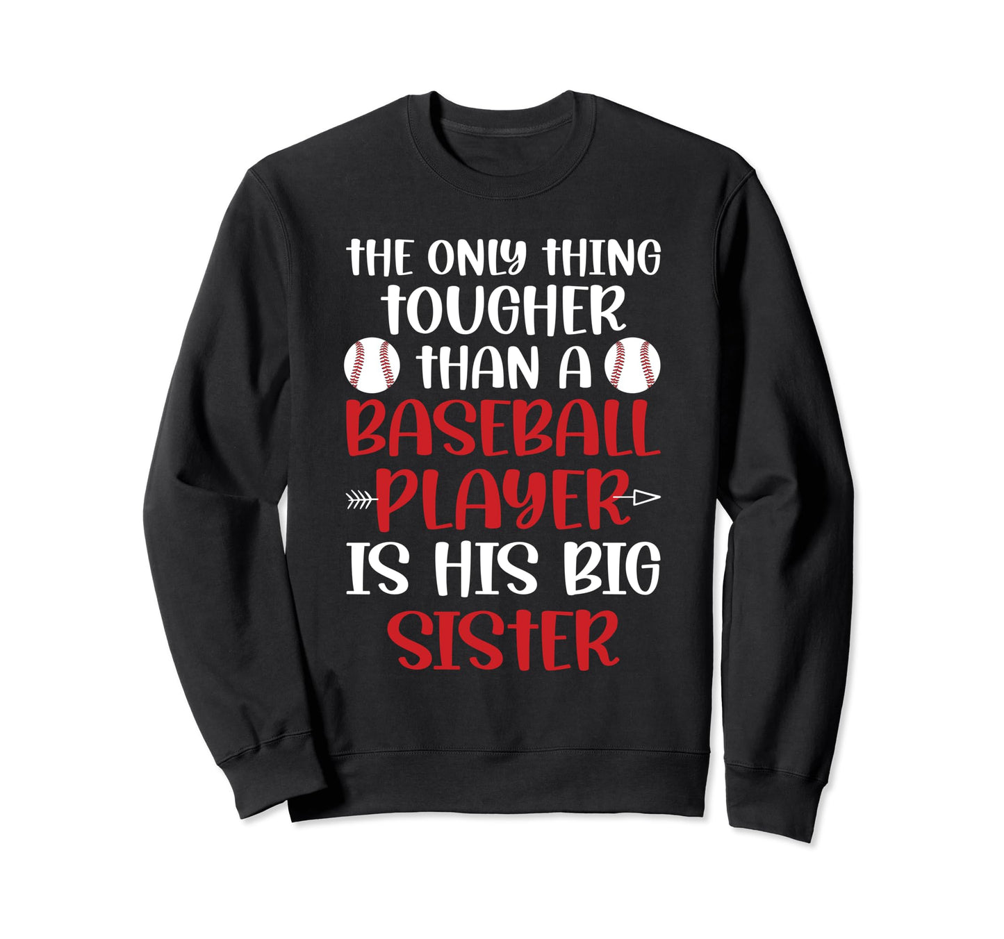Big Sister Baseball Sister Sweatshirt - Casual Everyday Wear Men Women - T-Shirt, Sweatshirt, Hoodie