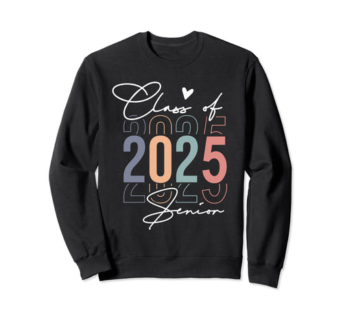 Class 2025 Senior 2025 Graduation Sweatshirt - Aesthetic Graphic Unisex - T-Shirt, Sweatshirt, Hoodie