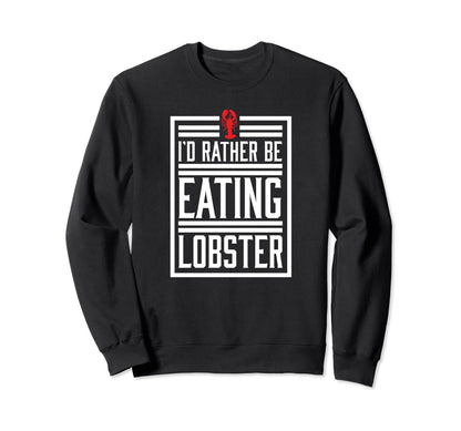 Rather Be Eating Maine Vibes Seafood Sweatshirt - Streetwear Style Unisex - T-Shirt, Sweatshirt, Hoodie