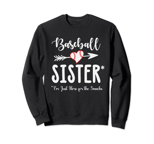 Im Just Here Snack Baseball Sister Sweatshirt - Minimalist Print Unisex - T-Shirt, Sweatshirt, Hoodie