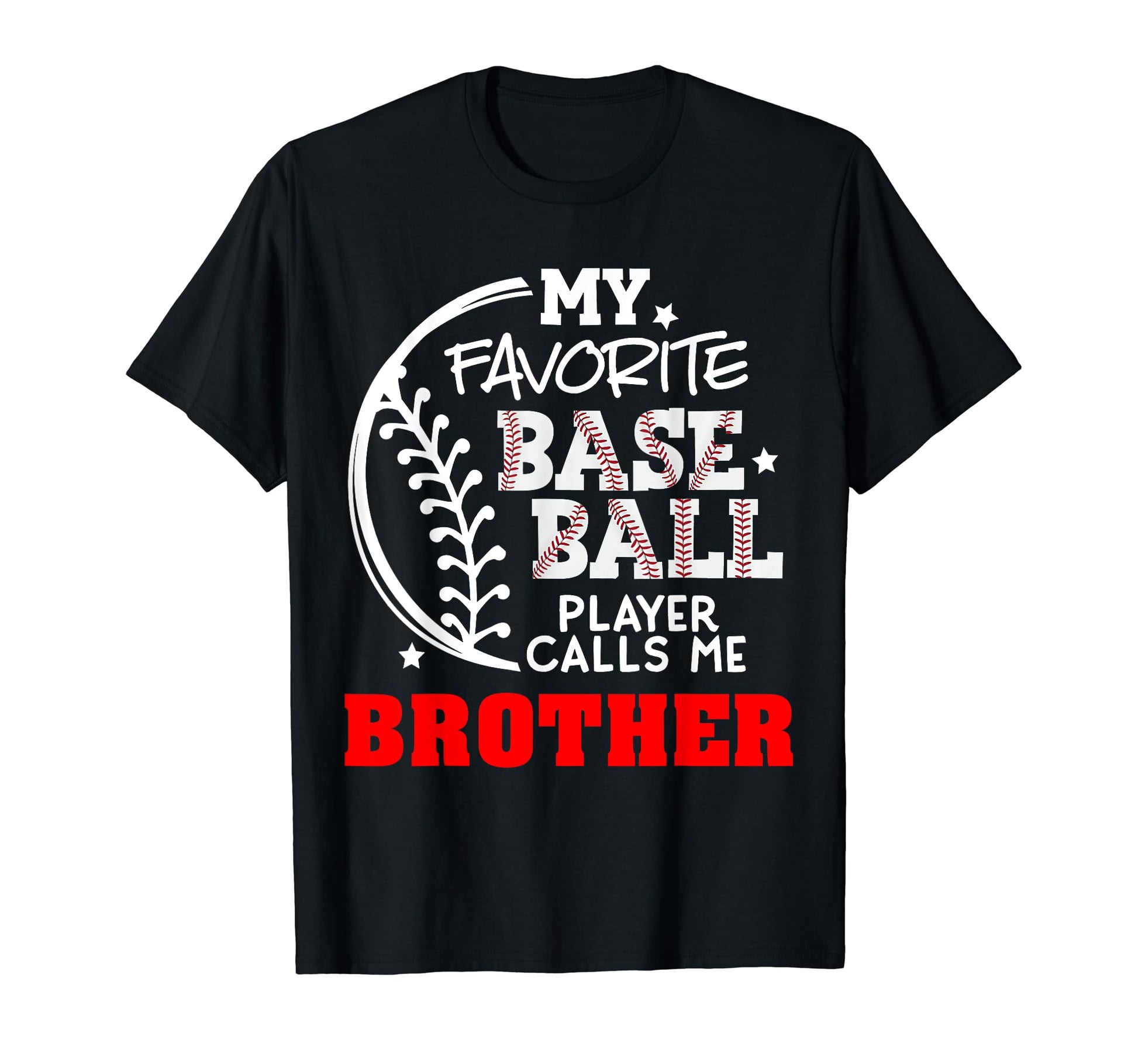 Baseball My Favorite Baseball T-Shirt - Casual Everyday Wear Men Women - T-Shirt, Sweatshirt, Hoodie