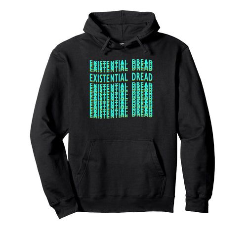 Existential Dread Retrowave Aesthetic Hoodie - Novelty Apparel for Adults - T-Shirt, Sweatshirt, Hoodie