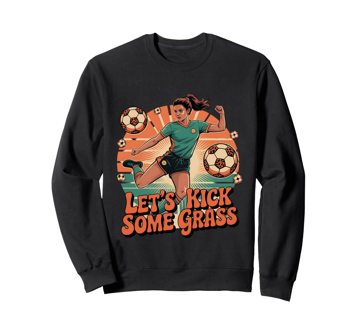 Let S Kick Some Grass Soccer Mom Sweatshirt - Fun Novelty Design Unisex - T-Shirt, Sweatshirt, Hoodie
