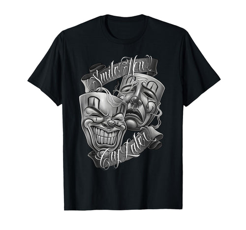 Smile Now Cry Later Chicano Art T-Shirt - Streetwear Style for Adults - T-Shirt, Sweatshirt, Hoodie