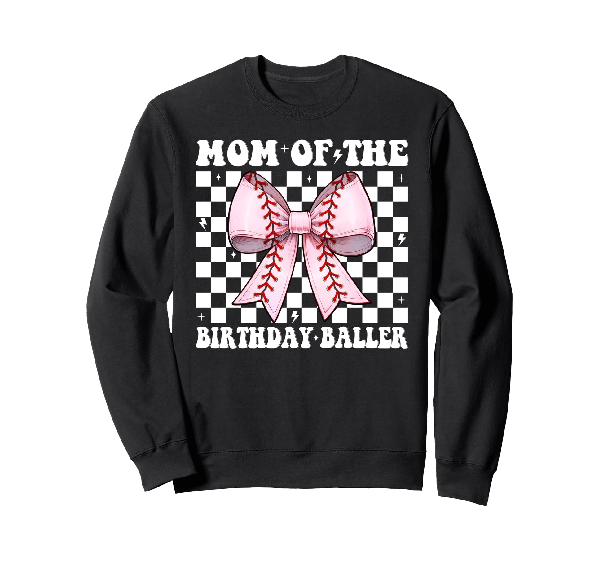 Mom Birthday Baller Baseball Mom Sweatshirt - Graphic Print Men Women - T-Shirt, Sweatshirt, Hoodie