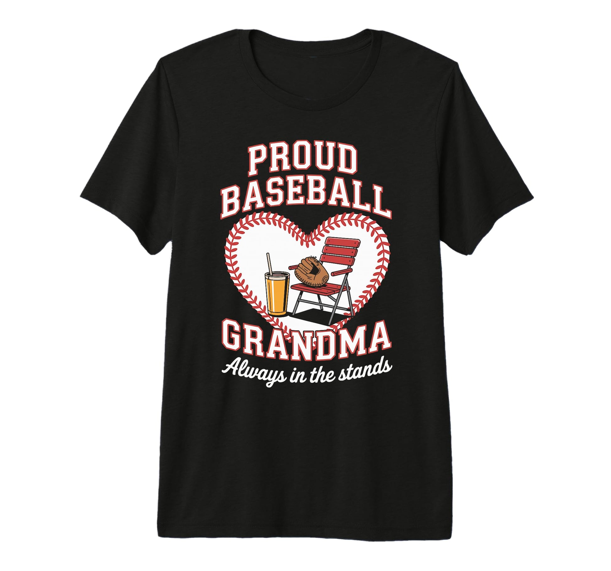 Proud Baseball Grandma Always Stands T-Shirt - Casual Everyday Wear Unisex - T-Shirt, Sweatshirt, Hoodie